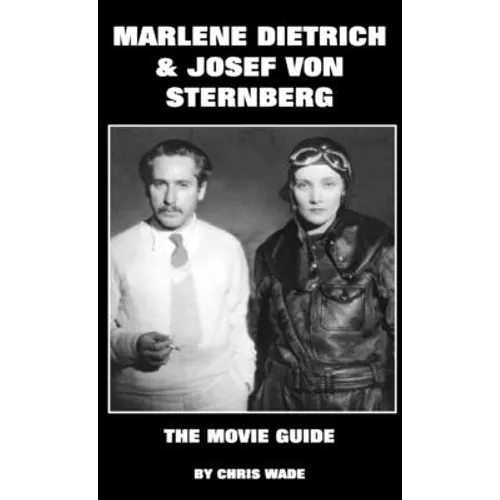 Marlene Dietrich and Josef von Sternberg: The Movie Guide