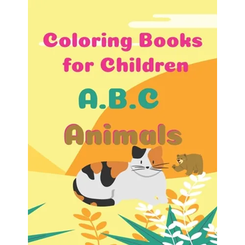 Coloring Books for Children: coloring books for children, Drawings for Kids Alphabet Coloring, 120 pages, 8.5 x 11, matte finish