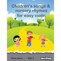 Children's songs & nursery rhymes for easy violin. Vol 1.