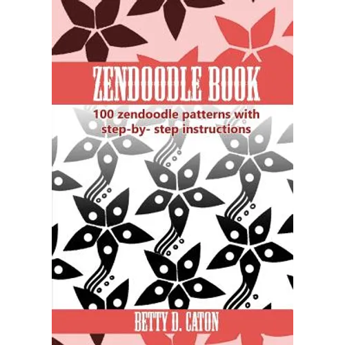 ZenDoodle Book: 100 zendoodle patterns with step-by-step instructions