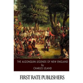 The Algonquin Legends of New England