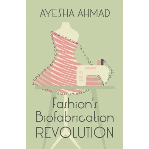 Fashion's Biofabrication Revolution
