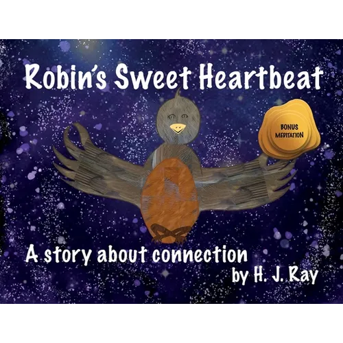 Robin's Sweet Heartbeat: A story about connection