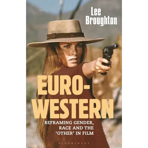 The Euro-Western: Reframing Gender, Race and the 'Other' in Film