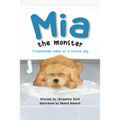 Mia the Monster: Troublesome Tales of a Rescue Dog