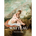 Jean-Antoine Watteau: Poet of the Rococo