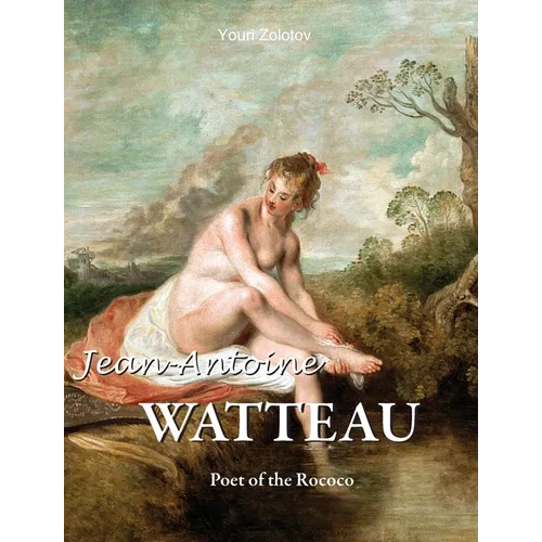 Jean-Antoine Watteau: Poet of the Rococo