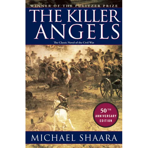 The Killer Angels: The Classic Novel of the Civil War