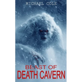 Beast of Death Cavern: A Cryptid Thriller