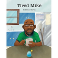 Tired Mike