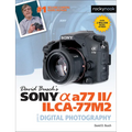David Busch's Sony Alpha A77 II/Ilca-77m2 Guide to Digital Photography