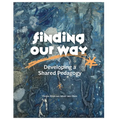 Finding Our Way: Developing a Shared Pedagogy
