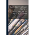 Paul Foster Case - BOTA - Introduction to Tarot - 1922