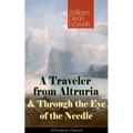 A Traveler from Altruria & Through the Eye of the Needle (Dystopian Classics)