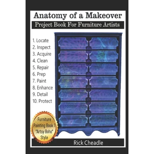 Anatomy Of A Makeover: Project Book For Furniture Artists