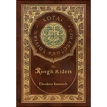 The Rough Riders (Royal Collector's Edition) (Case Laminate Hardcover with Jacket)