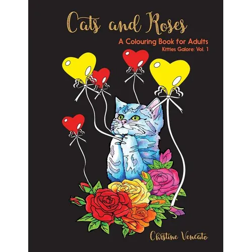 Cats and Roses: A Cats and Kittens Colouring Book for Adults