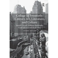 Collage in Twentieth-Century Art, Literature, and Culture: Joseph Cornell, William Burroughs, Frank O'Hara, and Bob Dylan