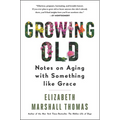 Growing Old: Notes on Aging with Something Like Grace