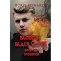 Blood in Black Water: Book One: Dissension