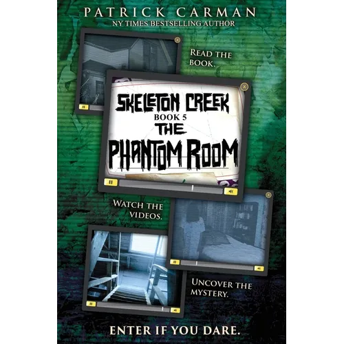 The Phantom Room: Skeleton Creek #5