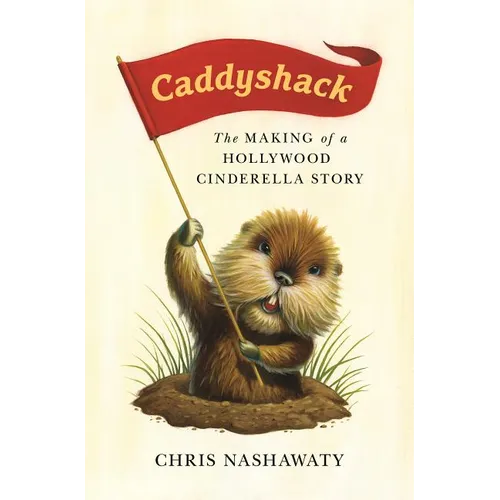 Caddyshack: The Making of a Hollywood Cinderella Story