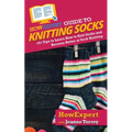 HowExpert Guide to Knitting Socks: 101 Tips to Learn How to Knit Socks and Become Better at Sock Knitting