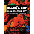 The BLACK LIGHT and Fluorescent Art: the Social Stigma of "Fluorophobia"