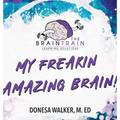 My Freakin Amazing Brain!