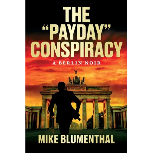 The "Payday" Conspiracy: A Berlin Noir