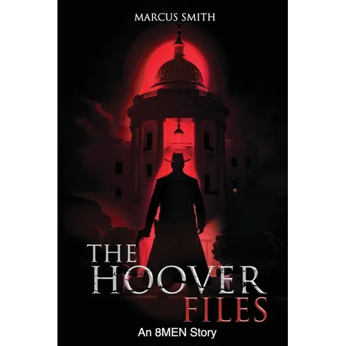 The Hoover Files "An 8MEN Story"