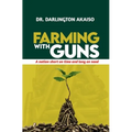 Farming with Guns: A nation short on time and long on need