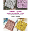 Granny Square Magic Unveiled Book: Crochet Motifs and Joining Methods