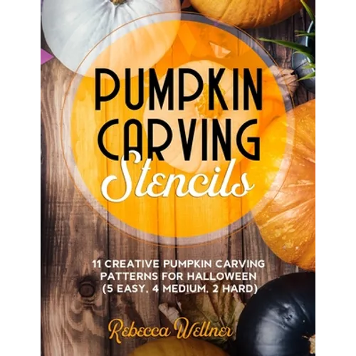 Pumpkin Carving Stencils: 11 Creative Pumpkin Carving Patterns for Halloween (5 Easy, 4 Medium, 2 Hard)