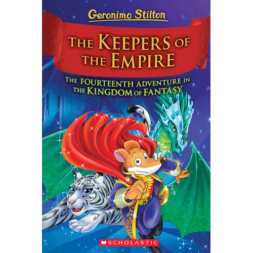 The Keepers of the Empire (Geronimo Stilton and the Kingdom of Fantasy #14)