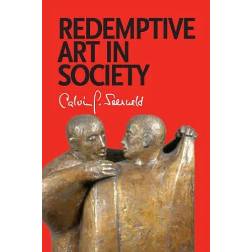 Redemptive Art in Society: Sundry Writings and Occasional Lectures