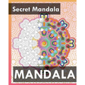 Secret Mandala (Best Adult Coloring Book for Mindful Meditation)