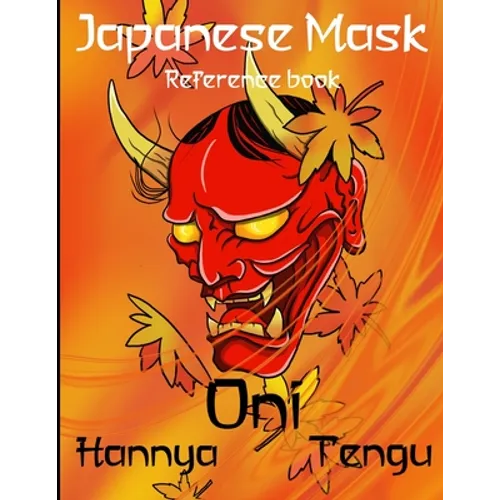 Japanese Mask Reference book: Hannya, Oni, Tengu
