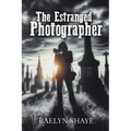 The Estranged Photographer