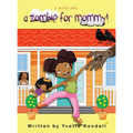 A Zombie For Mommy!: A Children's Novel