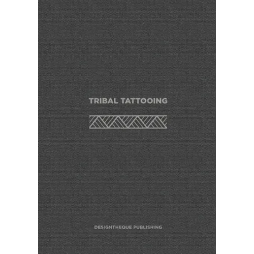 Tribal Tattooing: (English Edition)