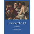Homoerotic Art: The Renaissance Full-Color Edition