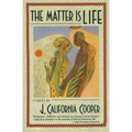 The Matter Is Life