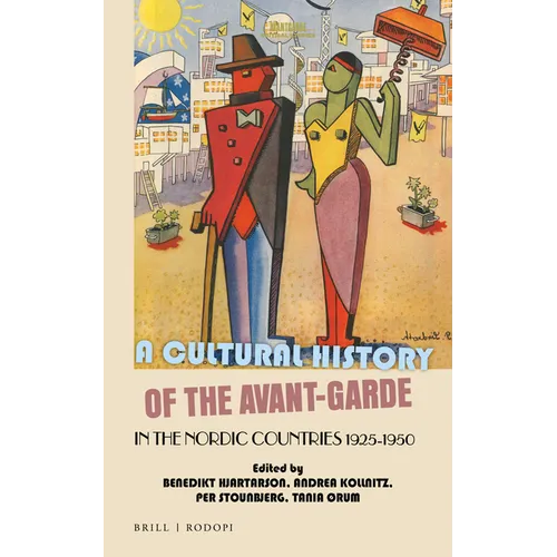 A Cultural History of the Avant-Garde in the Nordic Countries 1925-1950