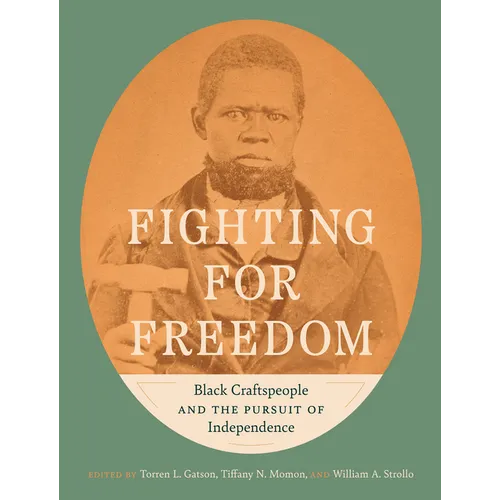 Fighting for Freedom: Black Craftspeople and the Pursuit of Independence