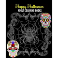Happy Halloween Adult Coloring Books: An Outstanding Illustrated Nightmares Coloring Book, 100 Pages