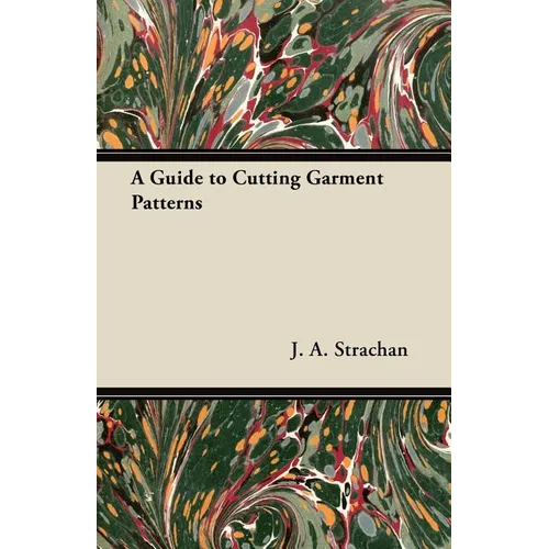 A Guide to Cutting Garment Patterns