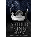 Arthur the King AD517