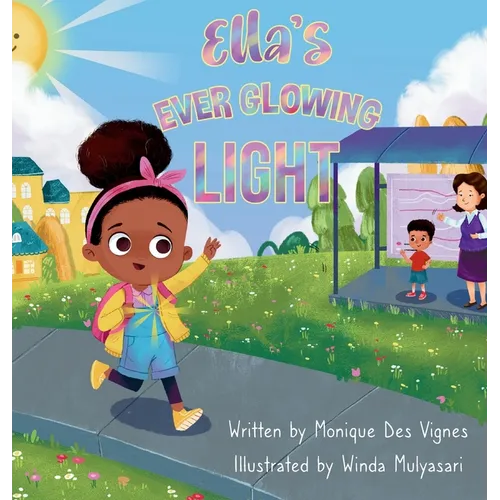 Ella's Ever Glowing Light: Picture Book About Kindness, Confidence And Inner Light