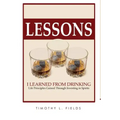 Lessons I learned from drinking
